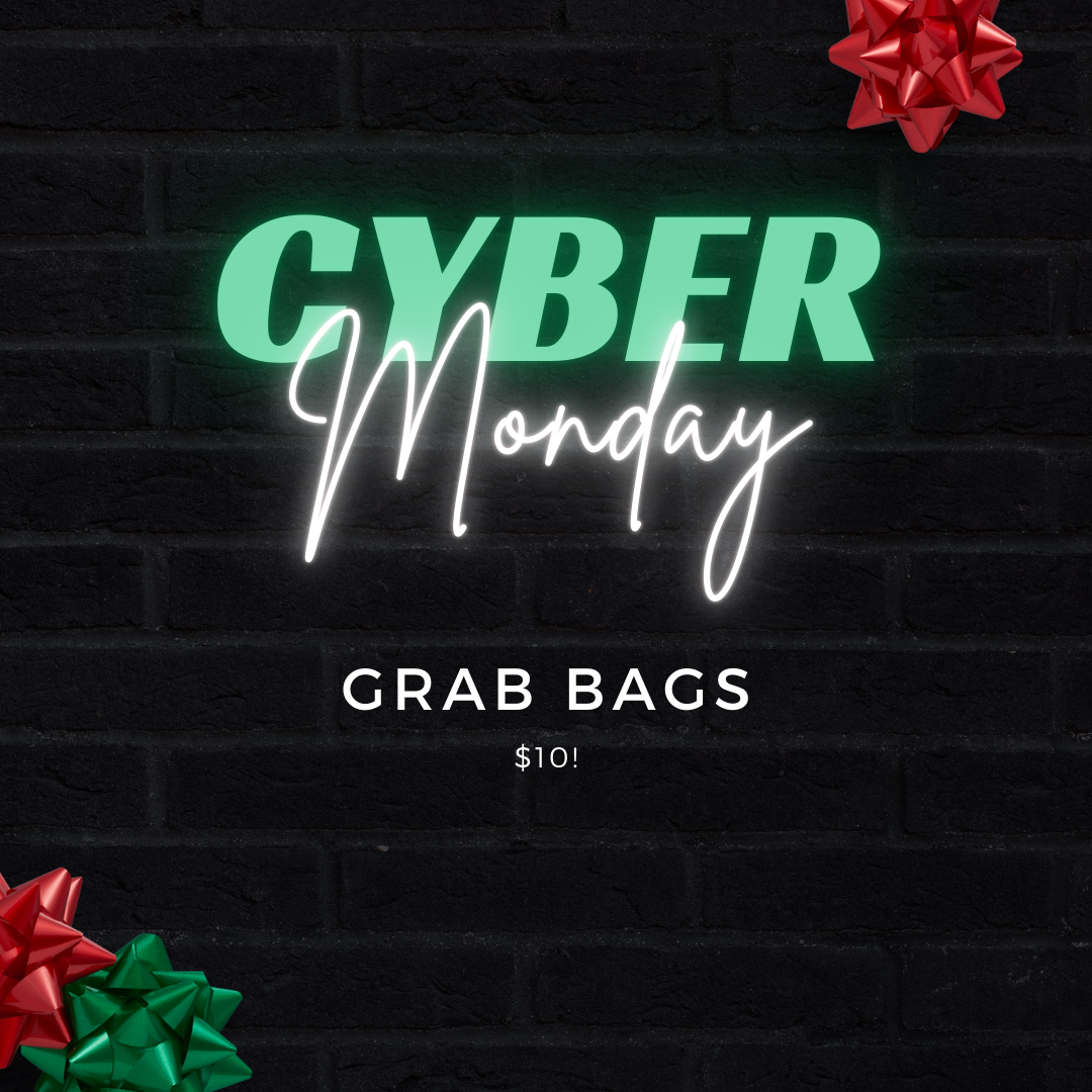 Cyber Monday Grab Bags!